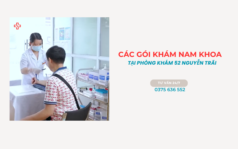 các gói khám nam khoa tại Phòng Khám 52 Nguyễn Trãi